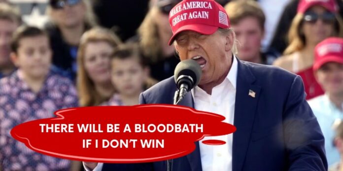 Trump says there will be a bloodbath