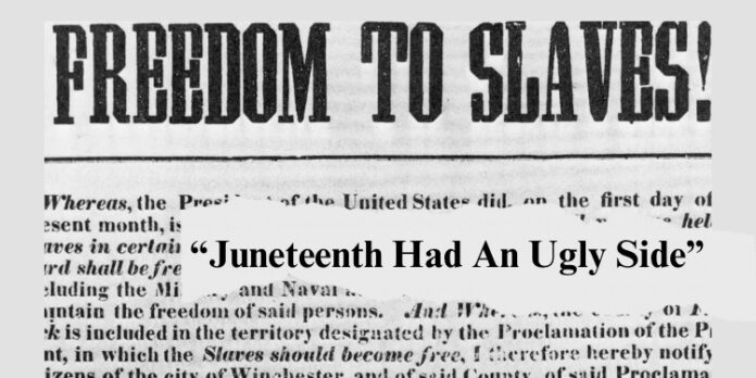 Ugly side of Juneteenth